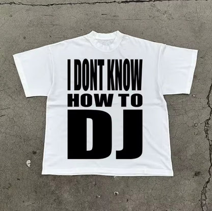 IDK HOW 2 DJ Shirt