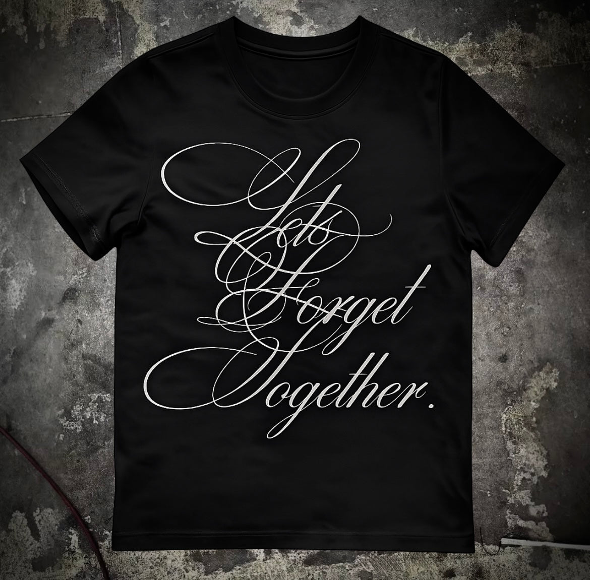 The Let’s Forget Together Short Sleeve Tee